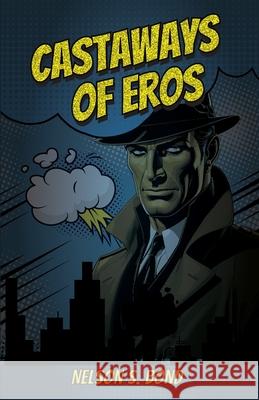 Castaways of Eros Nelson S. Bond 9781636523132