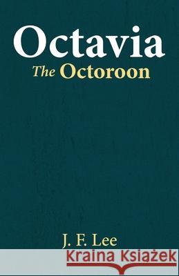 Octavia The Octoroon J. F. Lee 9781636523408 Black Legacy Press