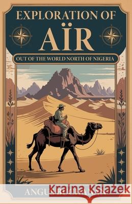 Exploration of A?r Angus Buchanan 9781636524191