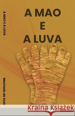 A Mao e A Luva By Machado D 9781636524849