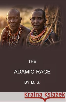 The Adamic Race S, M. 9781636525488 Black Legacy Press