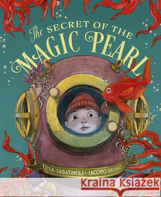 The Secret of the Magic Pearl Elisa Sabatinelli Iacopo Bruno 9781636550060