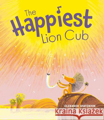 The Happiest Lion Cub  9781636550381 Red Comet Press