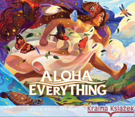 Aloha Everything Kaylin Melia George 9781636551128 Red Comet Press LLC