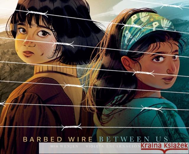 Barbed Wire Between Us Mia Wenjen Violeta Encarnaci?n 9781636551920 Red Comet Press