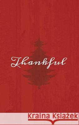 Thankful: A Red Hardcover Decorative Book for Decoration with Spine Text to Stack on Bookshelves, Decorate Coffee Tables, Christmas Decor, Holiday Decorations, Housewarming Gifts Murre Book Decor 9781636570372 Murre Book Decor