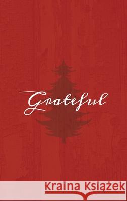 Grateful: A Red Hardcover Decorative Book for Decoration with Spine Text to Stack on Bookshelves, Decorate Coffee Tables, Christ Murre Book Decor 9781636570389 Murre Book Decor