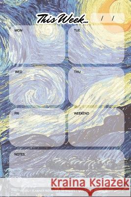 Weekly Planner Notepad: Van Gogh Starry Night, Daily Planning Pad for Organizing, Tasks, Goals, Schedule Llama Bird Press 9781636570525 Llama Bird Press