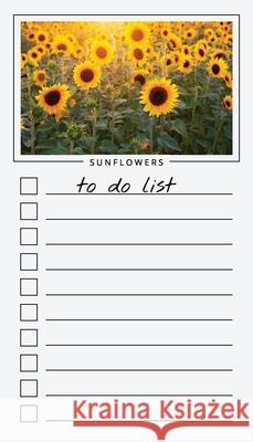 To Do List Notepad: Sunflowers, Checklist, Task Planner for Grocery Shopping, Planning, Organizing Get List Done 9781636570624 Get List Done