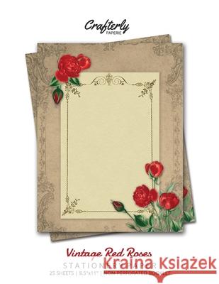 Vintage Red Roses Stationery Paper: Antique Letter Writing Paper for Home, Office, 25 Sheets (Border Paper Design) Crafterly Paperie 9781636571300 Artchur
