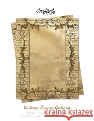 Vintage Frame Antique Stationery Paper: Antique Letter Writing Paper for Home, Office, 25 Sheets (Border Paper Design) Crafterly Paperie 9781636571331 Crafterly Paperie