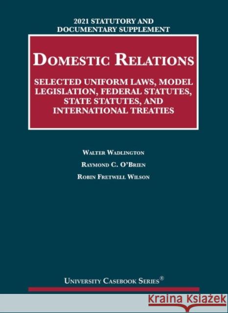 Statutory and Documentary Supplement on Domestic Relations Robin Fretwell Wilson 9781636590264 West Academic Publishing