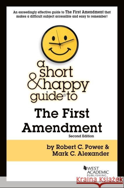 A Short & Happy Guide to the First Amendment Mark C. Alexander 9781636590585 West Academic Publishing