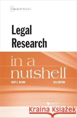 Legal Research in a Nutshell Kent C. Olson 9781636590639