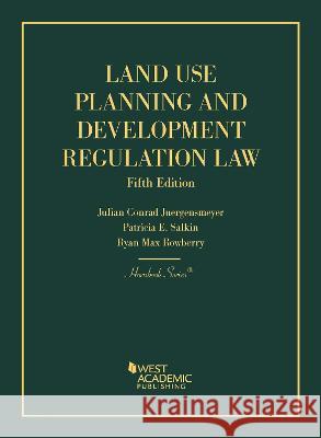 Land Use Planning and Development Regulation Law Julian Conrad Juergensmeyer Patricia E. Salkin Ryan Max Rowberry 9781636593173