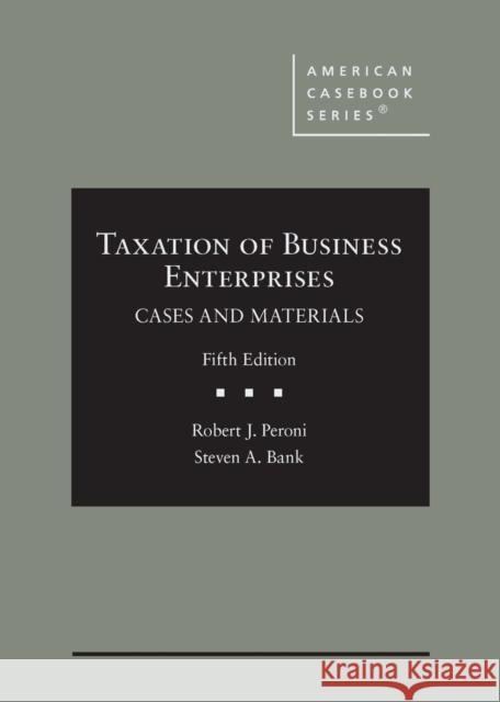 Taxation of Business Enterprises Steven A. Bank 9781636593265