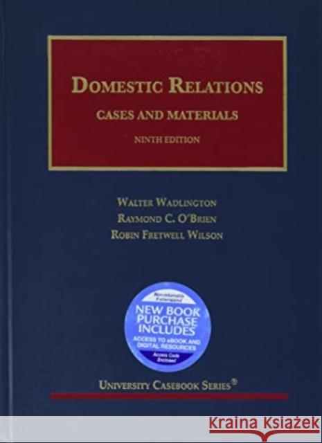 Domestic Relations, Cases and Materials Robin Fretwell Wilson 9781636594156 West Academic Publishing