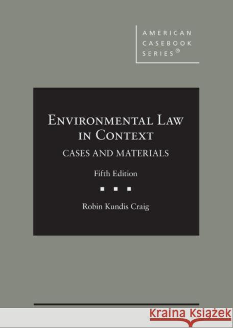 Environmental Law in Context Robin Kundis Craig 9781636594279 West Academic Publishing