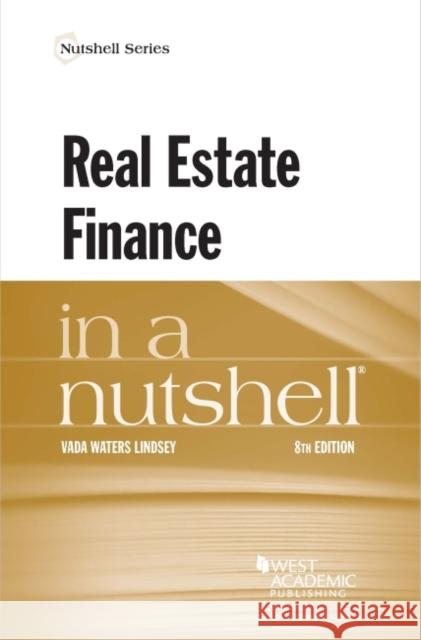 Lindsey's Real Estate Finance in a Nutshell Charles K. Whitehead 9781636595276