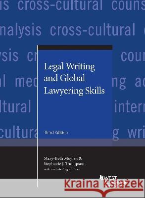 Legal Writing and Global Lawyering Skills Mary-Beth Moylan Stephanie J. Thompson  9781636595412 West Academic Press