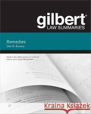 Gilbert Law Summary on Remedies John H. Bauman 9781636596556