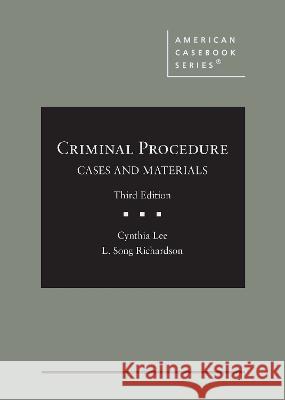 Criminal Procedure: Cases and Materials Cynthia  Lee, L. Song Richardson 9781636597270 Eurospan (JL)