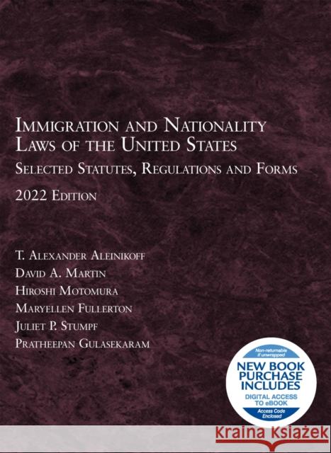 Immigration and Nationality Laws of the United States Pratheepan Gulasekaram 9781636598901 West Academic Publishing