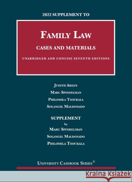 2022 Supplement to Family Law, Cases and Materials, Unabridged and Concise Solangel Maldonado 9781636599502 West Academic Publishing