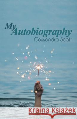 My Autobiography Cassandra Scott 9781636610238 Rosedog Books