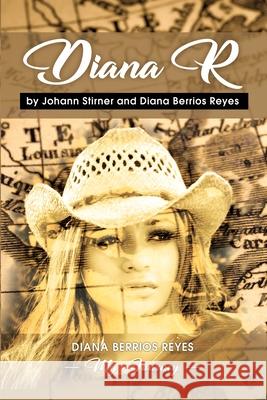 Diana R: My Journey Johann Stirner Diana Berrios Reyes 9781636612003