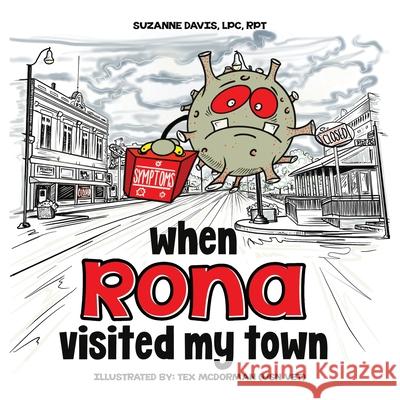 When RONA Visited My Town Suzanne Davi 9781636612751 Dorrance Publishing Co.
