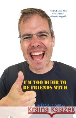 I'm Too Dumb to Be Friends With Steve Cohen 9781636613901 Dorrance Publishing Co.