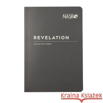 NASB Scripture Study Notebook: Revelation: NASB Steadfast Bibles 9781636642383 Steadfast Bibles