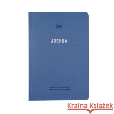 Lsb Scripture Study Notebook: Joshua: Legacy Standard Bible Steadfast Bibles 9781636642420 Steadfast Bibles