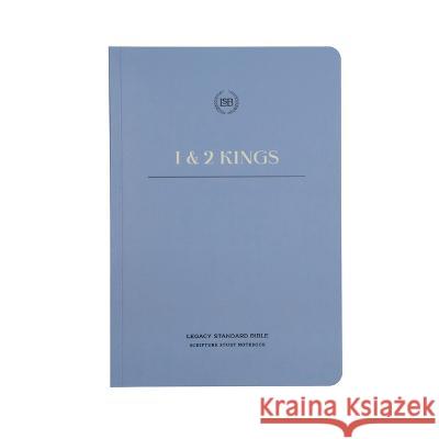 Lsb Scripture Study Notebook: 1 & 2 Kings: Legacy Standard Bible Steadfast Bibles 9781636642475 Steadfast Bibles