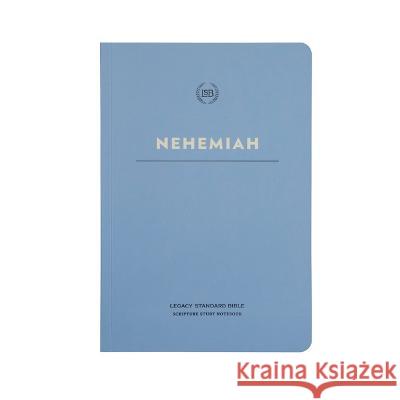 Lsb Scripture Study Notebook: Nehemiah: Legacy Standard Bible Steadfast Bibles 9781636642499 Steadfast Bibles