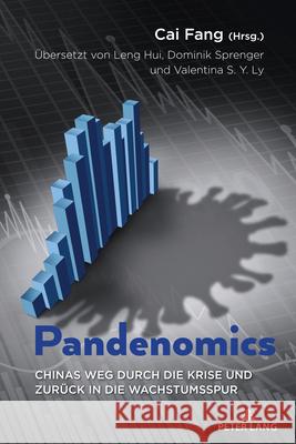 Pandenomics; Chinas Weg durch die Krise und zur?ck in die Wachstumsspur Fang Cai 9781636675879 Peter Lang Us