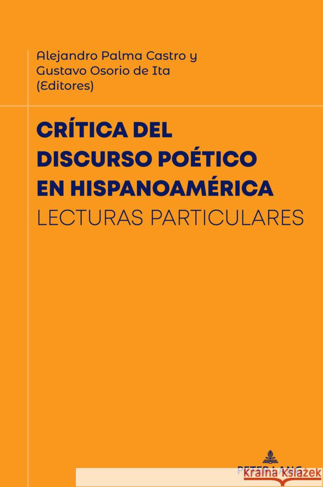 Cr?tica del Discurso Po?tico En Hispanoam?rica: Lecturas Particulares Gustavo Osori Alejandro Palm 9781636677910 Peter Lang Inc., International Academic Publi