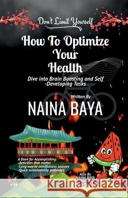 How To Optimize Your Health Naina Baya S B 9781636690599