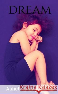 Dream Aaheli Sanjay   9781636691633 Notion Press