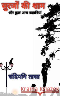 Surajon Ki Shaam / सुरजो की शाम: और कुछ अन् Tasha, Sandiponi 9781636691732