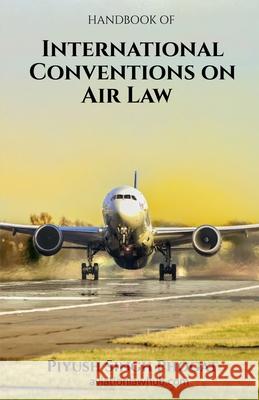 International Conventions on Air Law Piyush Singh   9781636692821