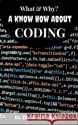 What & Why? A Know How About CODING Dheeraj Mehrotra 9781636693552