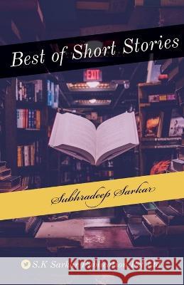 Best of Short Stories Subhradeep Sarkar 9781636693576