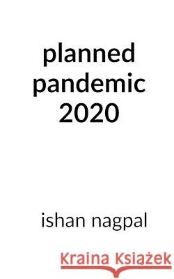 Planned Pandemic 2020 Ishan Nagpal 9781636694344 Notion Press