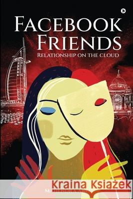 Facebook Friends: Relationship on the cloud Mahendra Arya 9781636695129 Notion Press