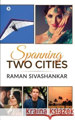 Spanning Two Cities Raman Sivashankar 9781636695280