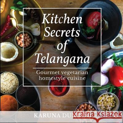 Kitchen Secrets of Telangana Karuna Dundoo 9781636697482