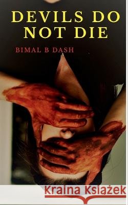 Devils Do Not Die Bimal B 9781636698755