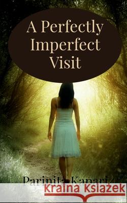 A Perfectly Imperfect Visit Parinita Kapari 9781636699721 Notion Press